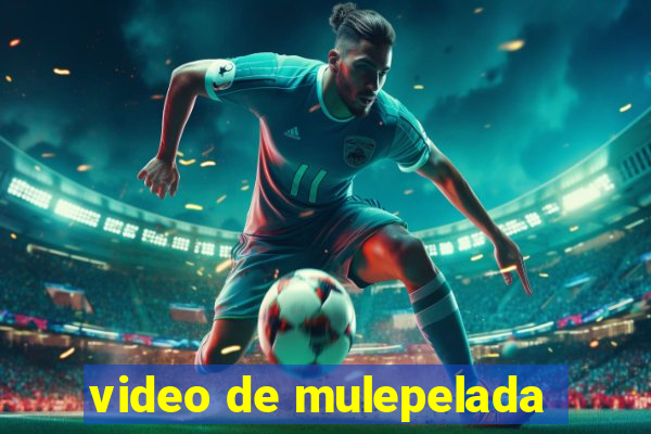 video de mulepelada